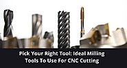 Pick Your Right Tool: Ideal Milling Tools To Use For CNC Cutting - MdaLtd.ca