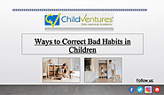 Tricks to Correct Bad Habits in Children