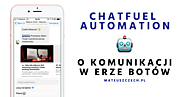 Chatfuel automation - czas na komunikację botów + poradnik.