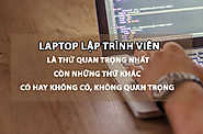 7 Lưu ý khi Mua Laptop dành cho lập trình viên PHẢI BIẾT