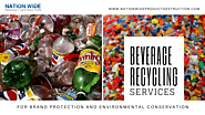 Beverage Destruction & Recycling Services by Nation Wide Product Destruction – For Brand Protection and Environmental...