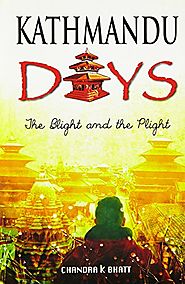 Kathmandu Days The Blight and the Plight