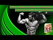Which Herbal Muscle Gainer Supplements To Improve Muscles Give Faster Result?