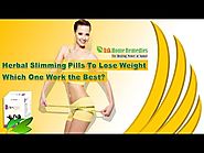 Herbal Slimming Pills to Lose Weight - Which One Work the Best?