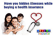 Health Insurance Plan | Have you hidden illnesses while buying a health insurance