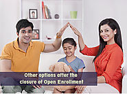 Other options after the closure of Open Enrollment