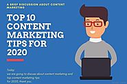 Top 10 Content Marketing Tips To Get Huge Targeted Traffic in 2020