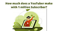 How Much does Youtube Pay for 1 million Subscriber & Views ?