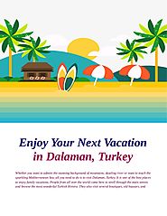 Enjoy your next vacation in dalaman, turkey