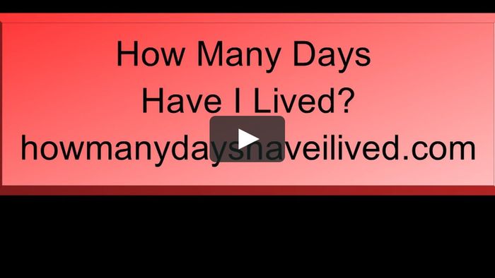 How Many Days Have I Lived A Listly List