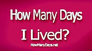 How Many Days Have i Lived? How many days have i been alive? » UNTİLDAYS