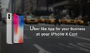 iPhone X costs $999, so does Uber! A billion dollar venture in your pocket!