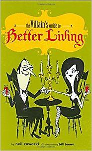 The Villain's Guide to Better Living Hardcover – September 23, 2004