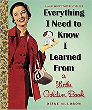 Everything I Need To Know I Learned From a Little Golden Book (Little Golden Books (Random House)) Hardcover – Septem...