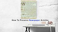 How To Preserve Newspaper Articles?