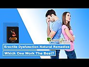 Erectile Dysfunction Natural Remedies - Which One Work the Best?