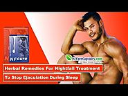 Herbal Remedies for Nightfall Treatment to Stop Ejaculation during Sleep