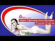 Vagina Tightening Home Remedies to feel like 16 Years Old