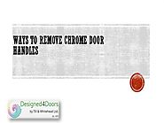 Ways to Remove Chrome Door Handles |authorSTREAM
