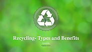 What are the Types and Benefits of Recycling