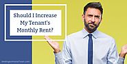 Should I Increase My Tenant's Monthly Rent? WellingtonHomeTeam.com