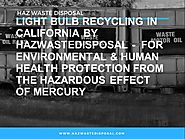 Light Bulb Recycling in California by Hazwastedisposal |authorSTREAM