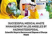 Successful Medical Waste Management in Los Angeles by Hazwastedisp.. |authorSTREAM