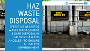 Effective Asbestos Waste Management & Safe Disposal in California & Los Angeles - To Ensure a Healthy Environment - U...