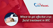 Where to get effective cryo facial treatment in NYC