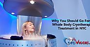 Why You Should Go For a Whole Body Cryotherapy Treatment in NYC