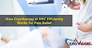 How Cryotherapy in NYC Efficiently Works for Pain Relief?