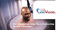How Cryotherapy Helps You in Overcoming Injuries & Diseases
