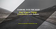 Learning to Be Fun Again - Easy Ways to Engage Preschoolers with Autism - Autism Parenting Magazine