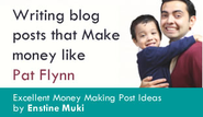 4 ways to write blog posts that make money for life [ Like Pat Flynn ]