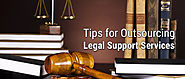 Tips for Outsourcing Legal Support Services for Your Law Firms | Legals Support World