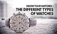 The Ultimate Compendium of Different Types of Watches - Infinity Timewatch