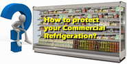 How to protect your Commercial refrigeration?