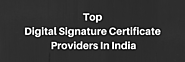 Top Digital Signature Certificate Providers in India | Digital Signature Service Providers