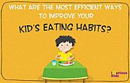 What are the 5 Ways to Improve Your Kid’s Eating Habits? - iQuriousKids Blog