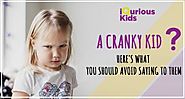 A cranky kid? Here's what you should do about them