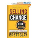 Selling Change: 101+ Secrets for Growing Sales by Leading Change