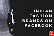 Top 10 Indian Fashion Brands On Facebook