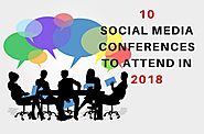 10 Major Social Media Conferences to Attend in 2018