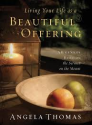 Living Your Life as a Beautiful Offering