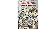 The Unwanted: Stories of the Syrian Refugees by Don Brown