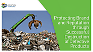 Secure Product Destruction Service by Arion Global, Inc. - Protecting Brand and Reputation through Successful Destruc...