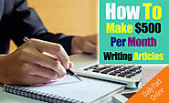 How to Get Paid to Write Articles Online - Earn $500 A Month