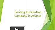 Roofing Installation Company | Atlanta's Best Roofers