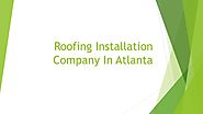 Roofing Installation Company | Roof Maintenance & Repair