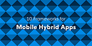 10 Frameworks for Mobile Hybrid Apps | Jscrambler Blog